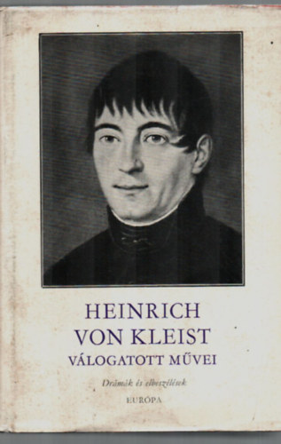 Heinrich von Kleist - Heinrich von Kleist vlogatott mvei (Drmk s elbeszlsek)