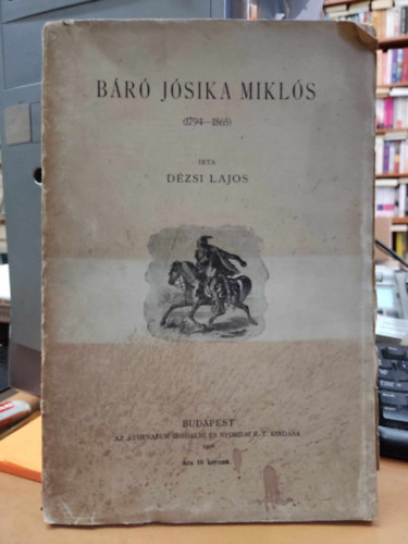Dzsi Lajos - Br Jsika Mikls 1794-1865 (Magyar Trtneti letrajzok)
