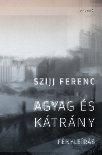 Szijj Ferenc - Agyag s ktrny