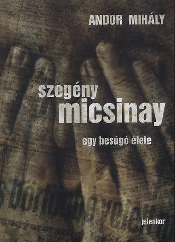 Andor Mih�ly - Szeg�ny Micsinay