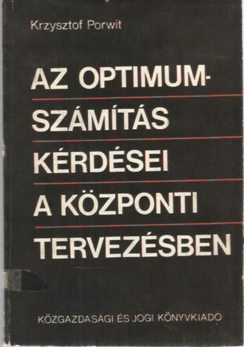 Krzysztof Porwit - Az optimumszmts krdsei a kzponti tervezsben