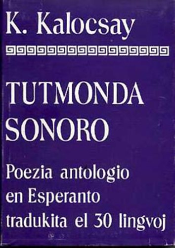 Tutmonda Sonoro I. - Poezia antologio en Esperanto tradukita el 30 lingvoj (Csak az első kötet!)
