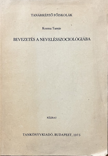 Kozma Tamás - Bevezetés a nevelésszociológiába