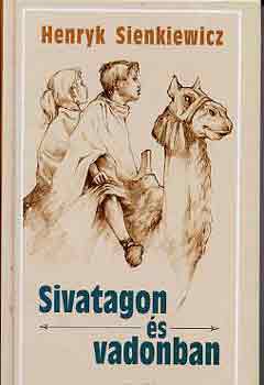 Henryk Sienkiewicz - Sivatagon s vadonban
