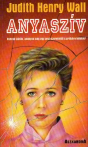 Judith Henry Wall - Anyasz�v