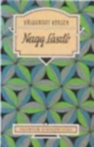 Nagy L�szl� - Nagy L�szl� v�logatott versei