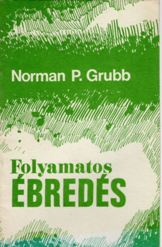 Grubb P. Norman - Folyamatos �bred�s