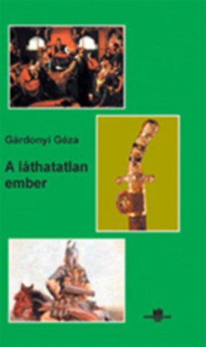 Grdonyi Gza - A lthatatlan ember