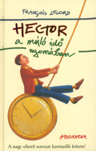 Francois Lelord - Hector a m�l� id� nyom�ban