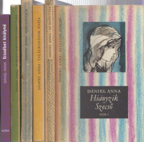 D�vid Anna - 6 db D�niel Anna reg�ny: Hi�nyzik Szecs� + Az egy�ttes + Tal�lkoz�sok Napja + Sz�llovasok + Margot kir�lyn� goblenjei + Erzs�bet kir�lyn�