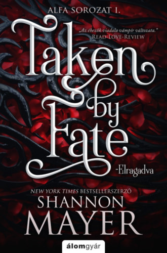 Shannon Mayer - Taken by Fate - Elragadva
