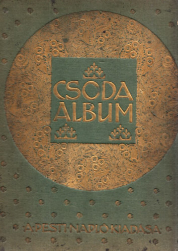 Szini Gyula  (szerk.) - Csoda album