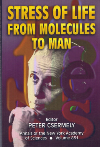 Peter Csermely  (szerk.) - Stress of Life from molecules to man