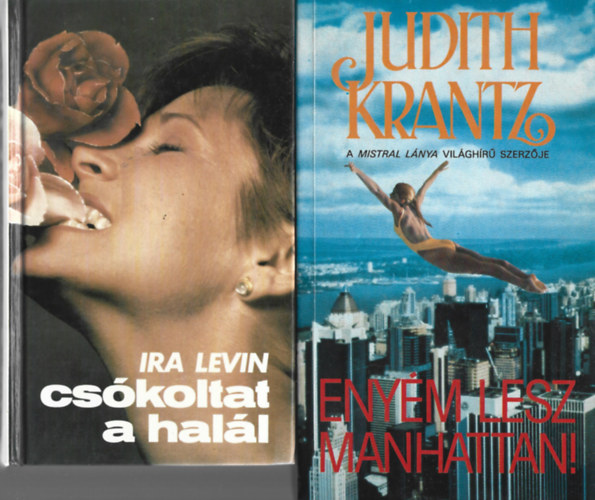 2 db könyv, Ira Levin: Csókoltat a halál, Judith Krantz: Enyém lesz Manhattan!