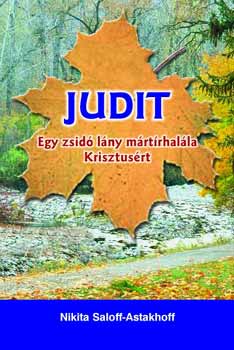 Nikita Saloff-Astakhoff - Judit - Egy zsid lny mrtrhalla Krisztusrt