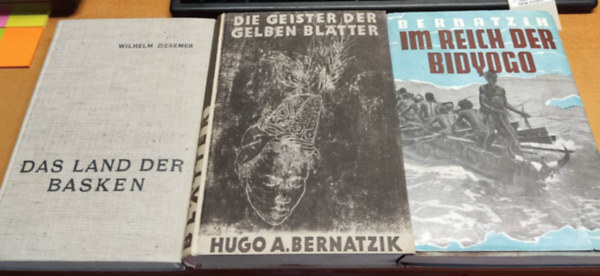Hugo Adolf Bernatzik Wilhelm Ziesemer - Die Geister der Gelben Bltter + Das Land der Basken + Im Reich der Bidyogo (3 ktet)