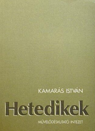 Kamars Istvn - Hetedikek (Egy angyalfldi trsasg lenyomata)