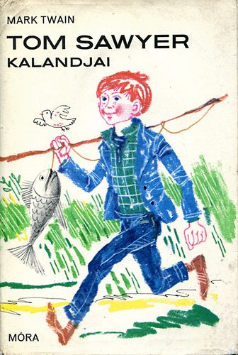 Szerz� Mark Twain Szerkeszt� R�naszegi Mikl�s Ford�t� Koroknay Istv�n Grafikus Kass J�nos Lektor Karinthy Frigyes - Tom Sawyer kalandjai