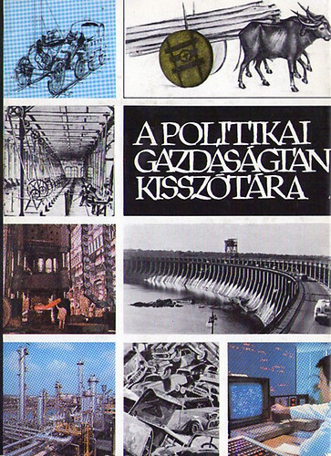 Sipos Alad�r  (szerk.) - A politikai gazdas�gtan kissz�t�ra