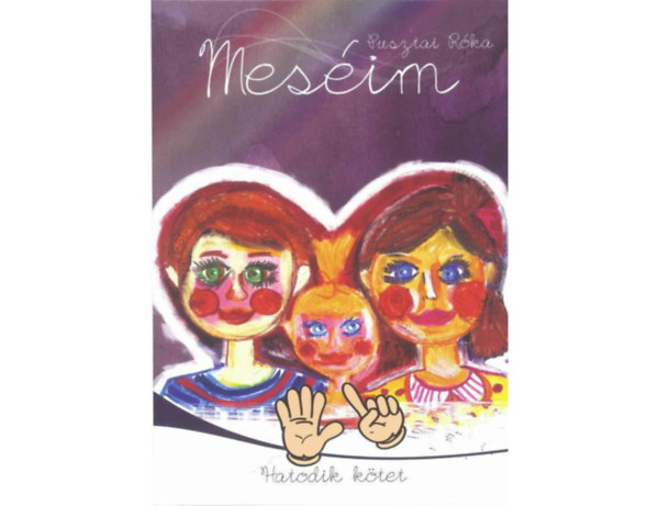 Pusztai Róka (Szeivolt István) - Meséim - hatodik kötet