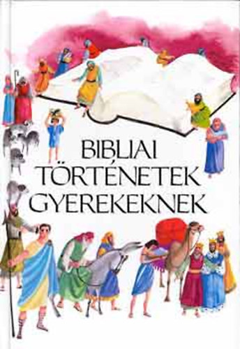 Reformtus Zsinati Iroda - Bibliai trtnetek gyerekeknek