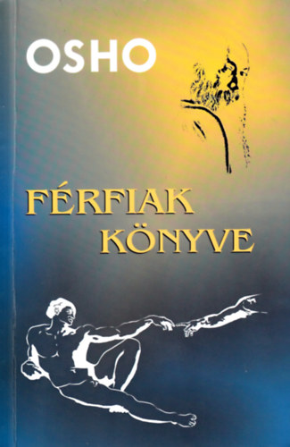 Osho - Frfiak knyve - A frfi vlsga mint az nkifejezs lehetsge