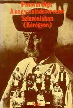 Pennavin Olga - A nagycsal�dszervezet Szlav�ni�ban (K�r�gyon)