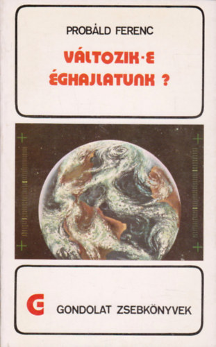 Dr. Pr�b�ld Ferenc - V�ltozik-e �ghajlatunk? (gondolat zsebk�nyvek)