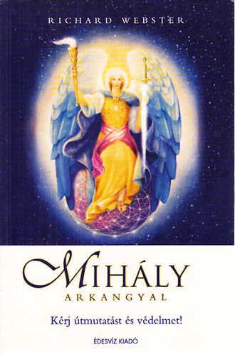 Richard Webster - Mihly Arkangyal (Krj tmutatst s vdelmet!)