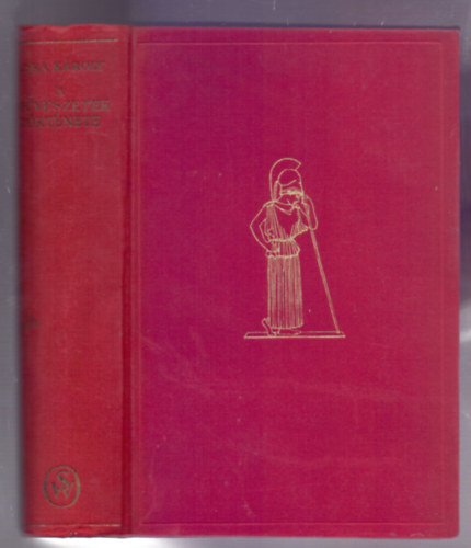 Lyka Kroly - A mvszetek trtnete (Msodik, bvtett kiads - 272 kptblval)