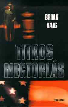 Brian Haig - Titkos megtorl�s