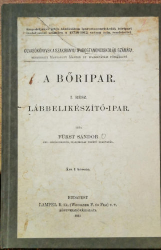 Fürst Sándor - A bőripar I. rész - Lábbelikészítő-ipar