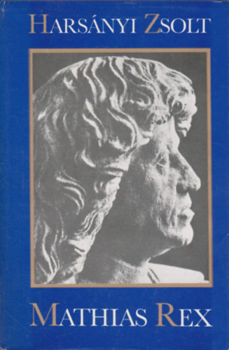 Harsányi Zsolt - Mathias Rex