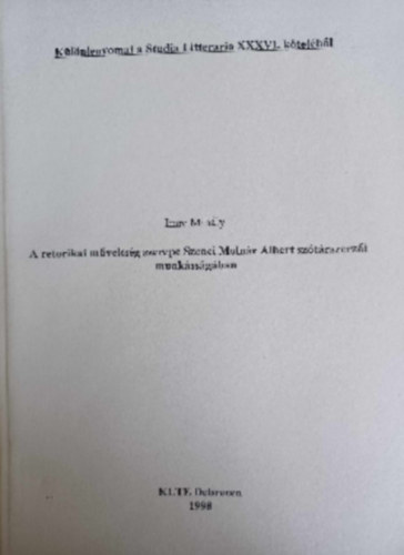 Imre Mih�ly - A retorikai m�velts�g szerepe Szenci Moln�r Albert sz�t�rszerz�i munk�ss�g�ban