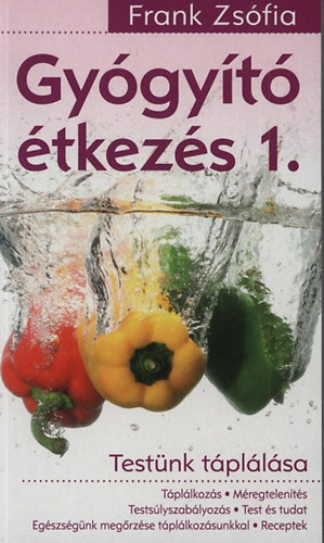 Frank Zs�fia - Gy�gy�t� �tkez�s 1. - Test�nk t�pl�l�sa