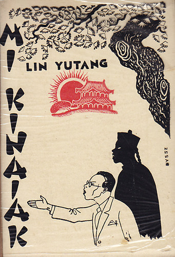 Lin Yutang - Mi kínaiak