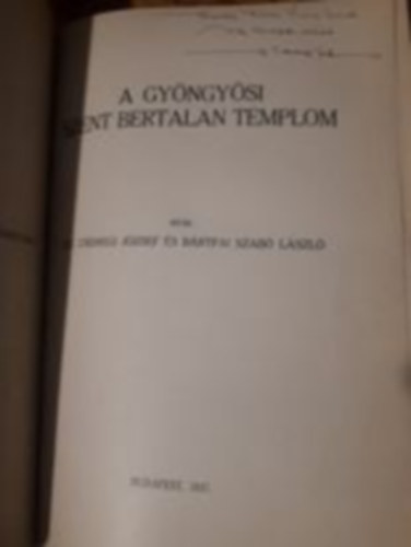 ifj. Csemegi J.-B�rtfai Szab� - A gy�ngy�si Szent Bertalan Templom (dedik�lt)