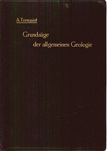 Dr. A. Tornquist - Grundz�ge der allgemeinen Geologie