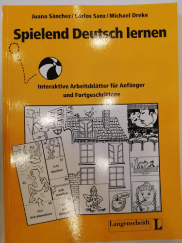 S�nchez Benito Juana - Sanz Oberberger Carlos - Dreke Michael - Spielend Deutsch lernen - Interaktive Arbeitsbl�tter f�r Anf�nger und Fortgeschrittene