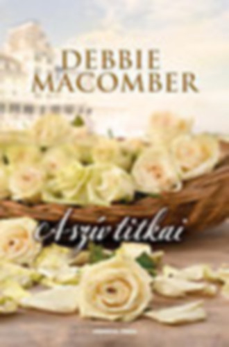 Debbie Macomber - A szív titkai