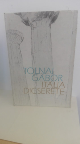 Tolnai Gbor - Itlia dicsrete (Bcs, szmvets)