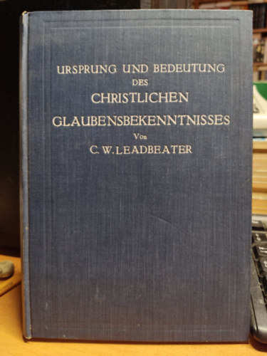 Charles, Webster Leadbeater - Ursprung und Bedeutung des christlichen Glaubensbekenntnisses