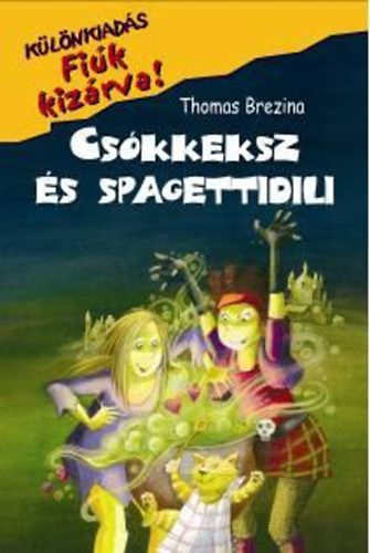 Thomas Brezina - Cskkeksz s spagettidili (Fik kizrva! klnkiads)