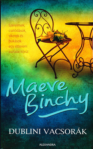 Maeve Binchy - Dublini vacsork - Szerelmek, csaldsok, sikerek s buksok egy tterem asztalai krl