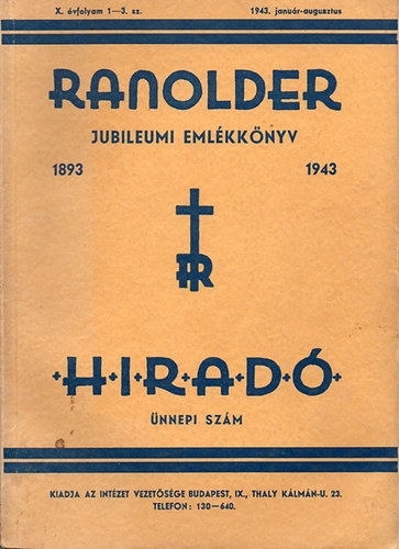Szerk.Csorda R. Romána - Ranolder hiradó jubileumi emlékkönyv 1893-1943