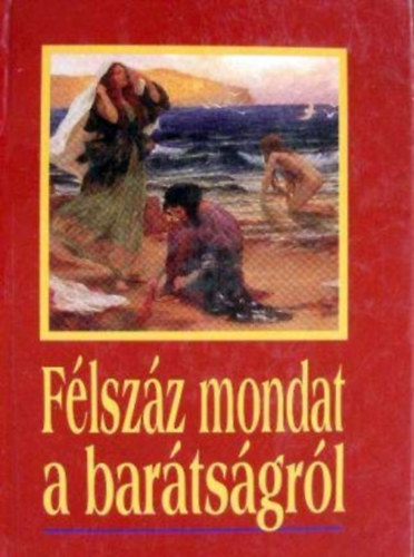 Félszáz mondat a barátságról