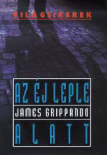 James Grippando - Az éj leple alatt - világsikerek