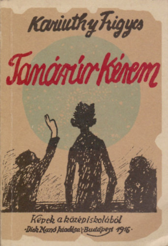 Karinthy Frigyes - Tan�r �r k�rem