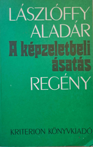 L�szl�ffy Alad�r - A k�pzeletbeli �sat�s