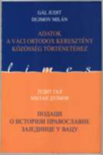 Dujmov Miln Gl Judit - Adatok a vci ortodox keresztny kzssg trtnethez
